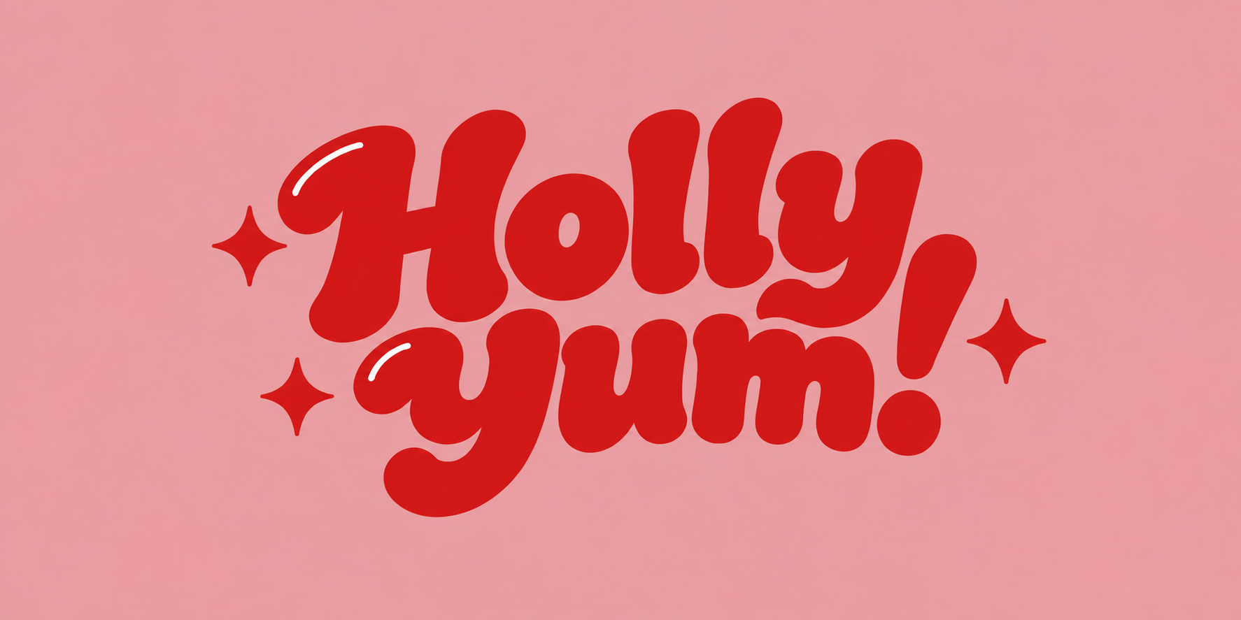 Holly Yum!